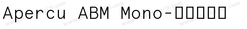 Apercu ABM Mono字体转换